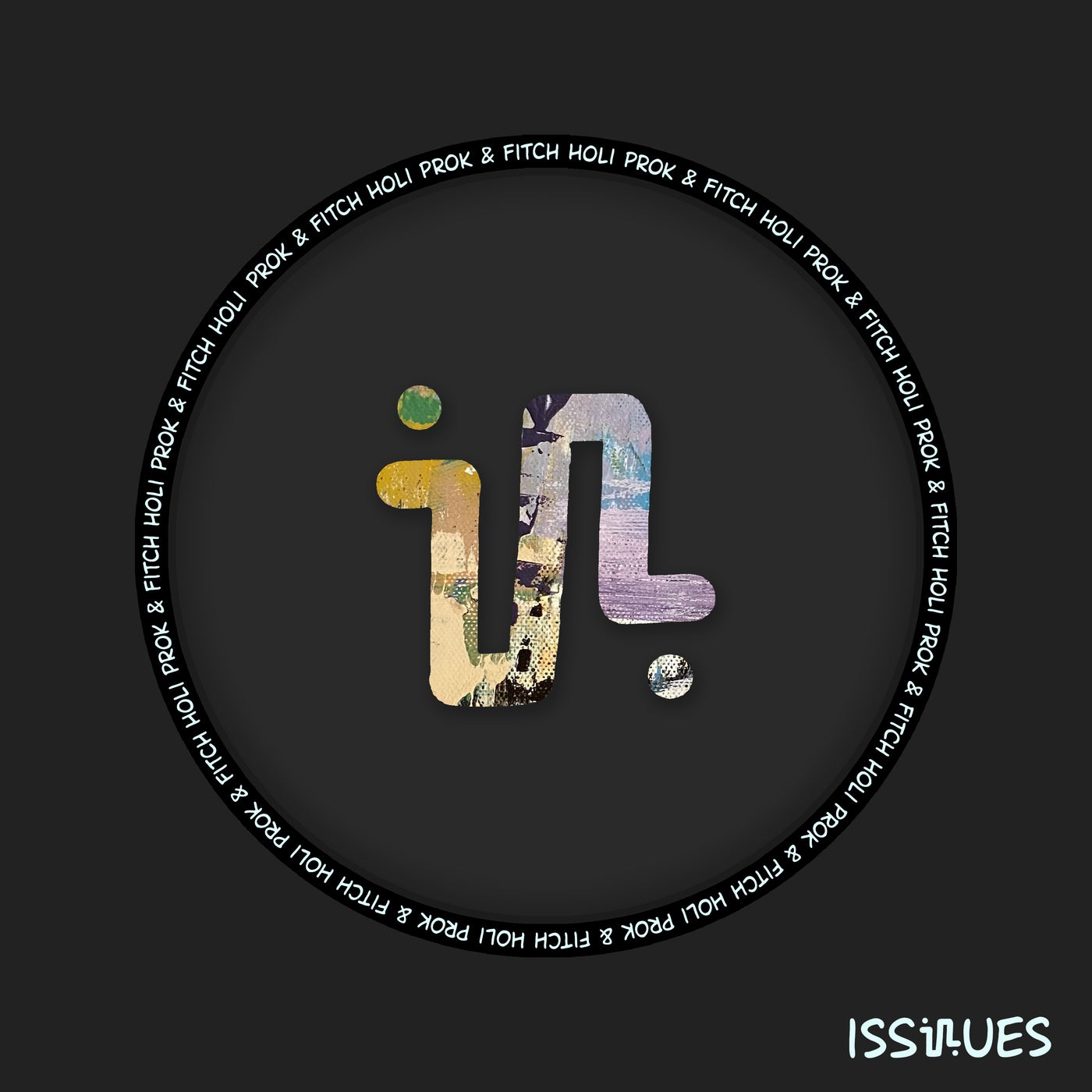 image cover: Prok & Fitch - Holi on Issues