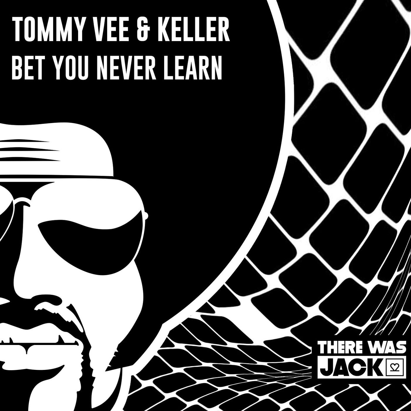 image cover: Tommy Vee, Keller - Bet You Never Learn (Extended Mix) on There Was Jack