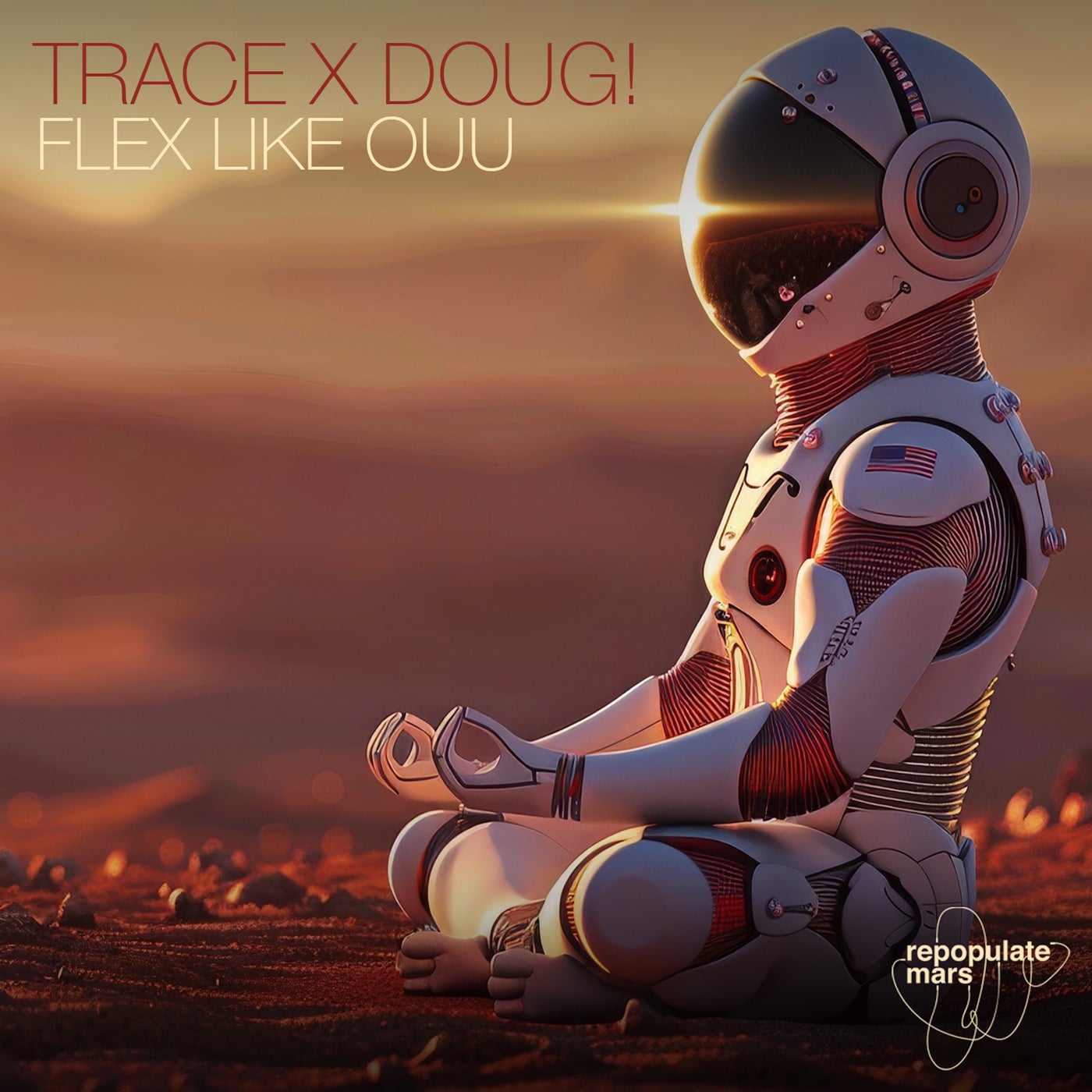 image cover: Trace, DOUG! - Flex Like Ouu on Repopulate Mars