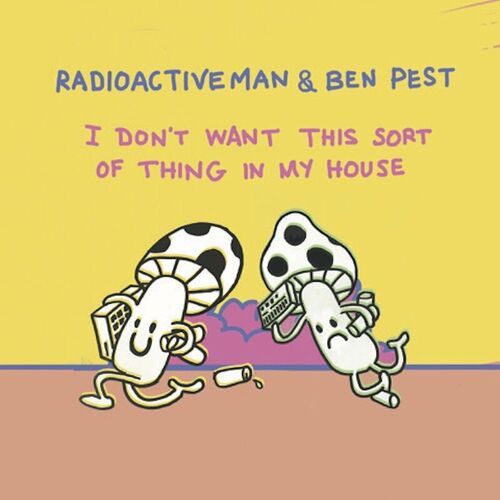 image cover: Radioactive Man & Ben Pest - I Don't Want This Sort Of Thing In My House on Asking For Trouble