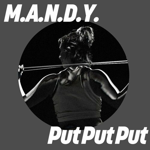 image cover: M.A.N.D.Y. - Put Put Put on Get Physical Music