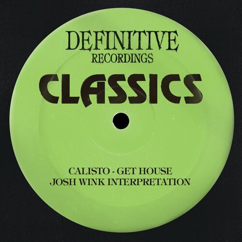 image cover: Calisto - Get House (Josh Wink Interpretation) on Definitive Recordings