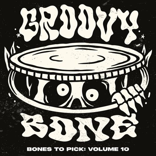 image cover: Various Artists - Bones To Pick: Vol. 10 on Groovy Bone