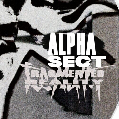 image cover: Alpha Sect - Fragmented Reality on Soil Records