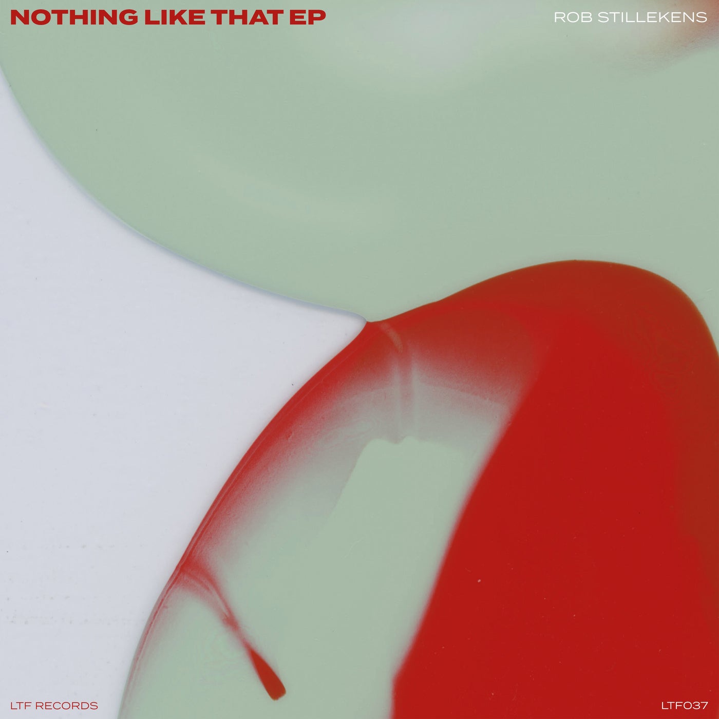 image cover: Rob Stillekens - Nothing Like That EP on LTF Records