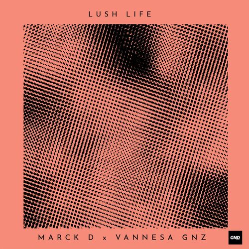 image cover: Marck D - Lush Life on GND Records