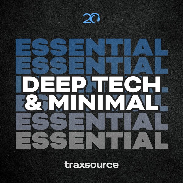 Chart Cover: Traxsource Essential Minimal Deep Tech 2024-06-10 Download Free on Electrobuzz