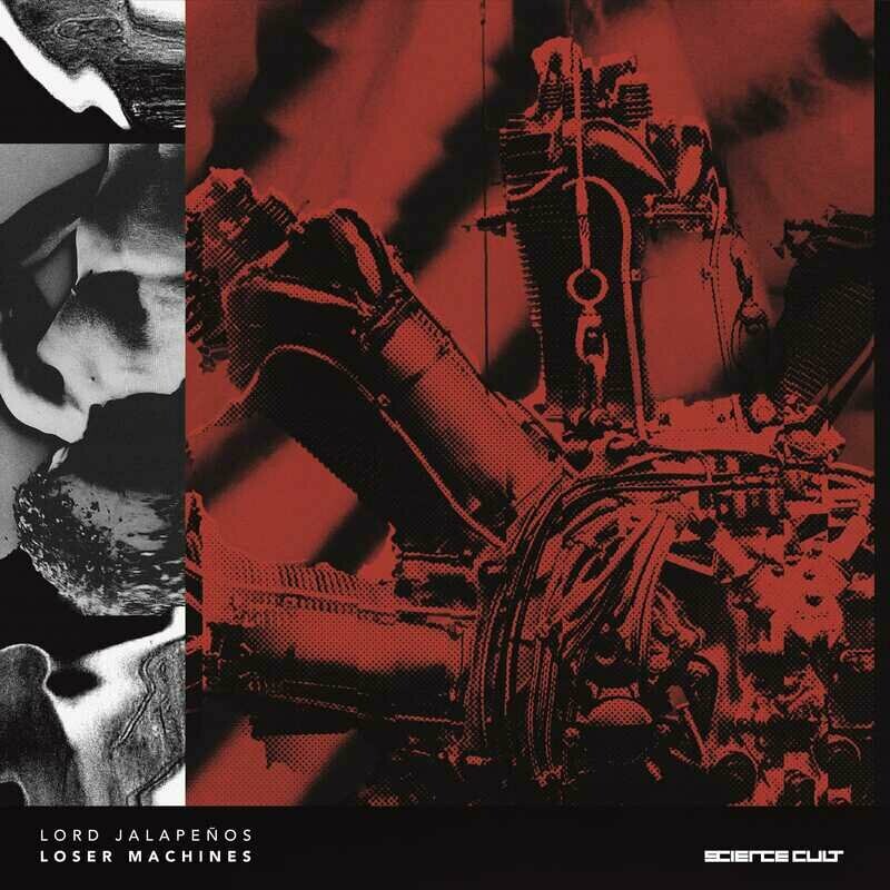 image cover: Lord Jalapeños - Loser Machines on Science Cult
