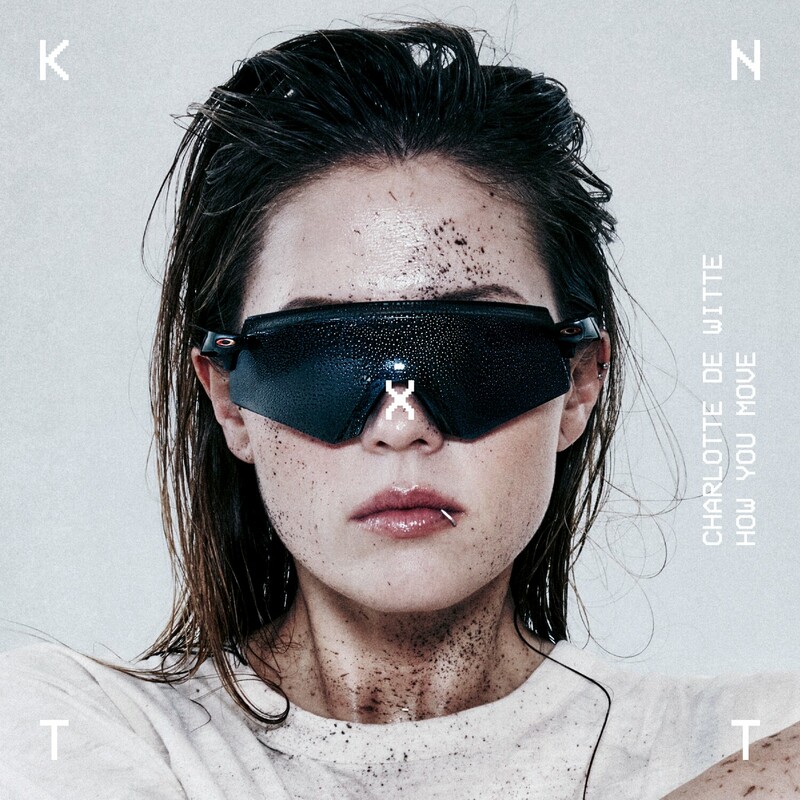 image cover: Charlotte De Witte - How You Move on KNTXT