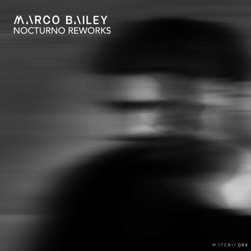 image cover: Marco Bailey - Nocturno (The Reworks) on Materia