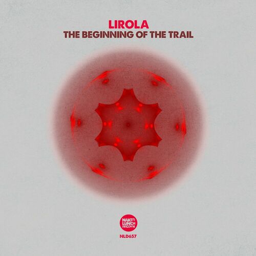 image cover: Lirola - The Beginning Of The Trail on Naked Lunch Records
