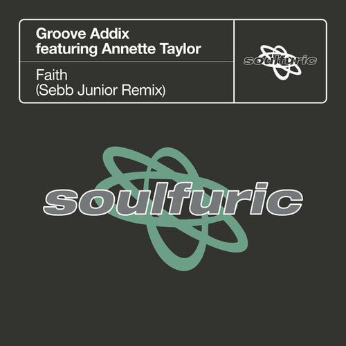 image cover: Groove Addix - Faith (feat. Annette Taylor) (Sebb Junior Remix) on Soulfuric Recordings