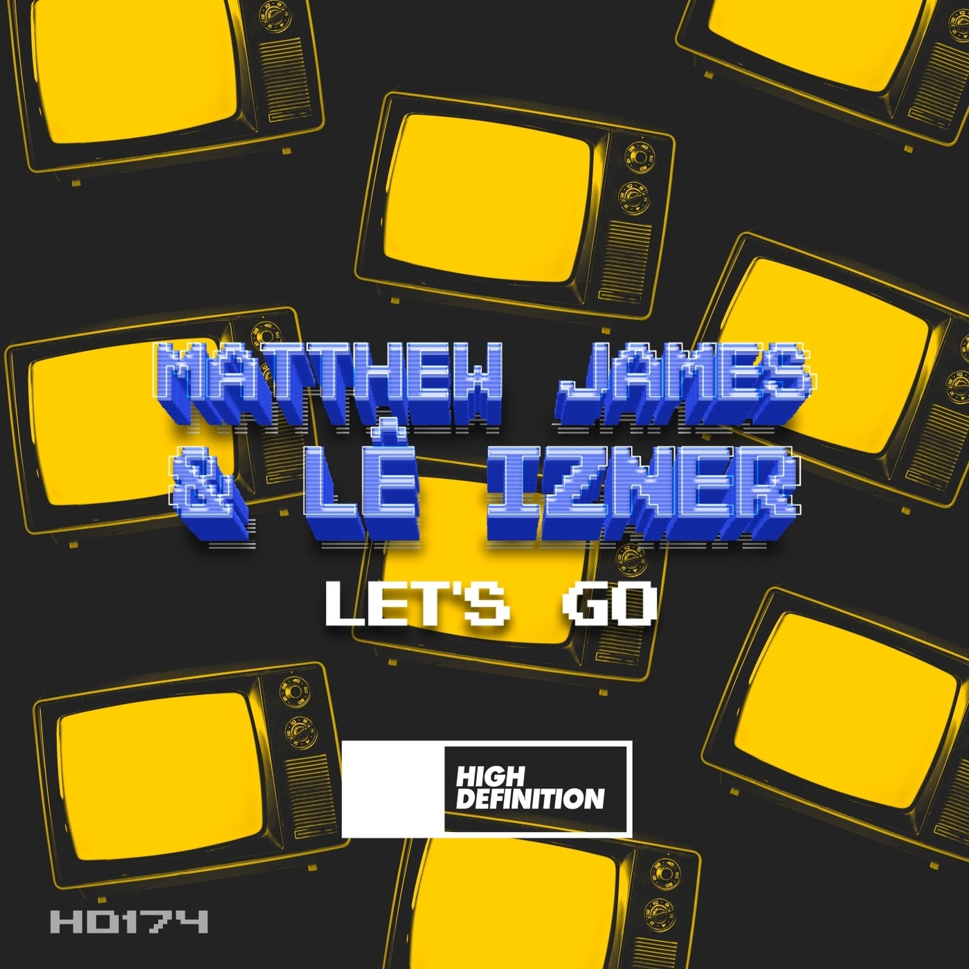 image cover: matthew james, LÊ IZNER - Let's Go on High Definition