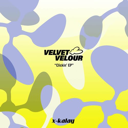 image cover: Velvet Velour - Clickin' EP on X-Kalay