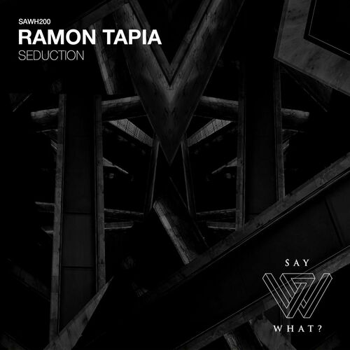 image cover: Ramon Tapia - Seduction on Say What?