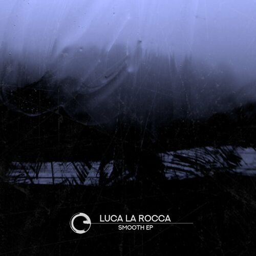 image cover: Luca La Rocca - Smooth EP on Children Of Tomorrow