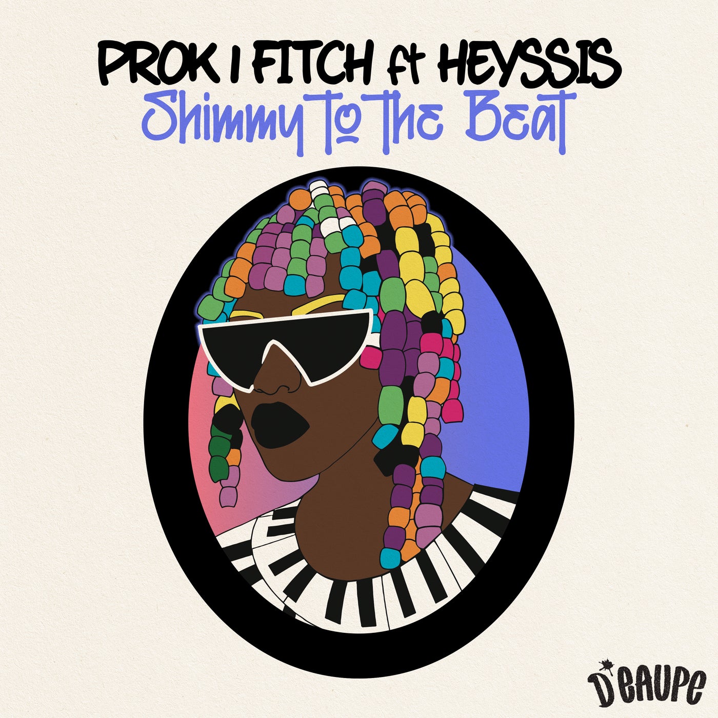 image cover: Prok & Fitch, Heyssis - Shimmy To The Beat on D'EAUPE