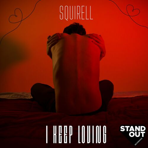 image cover: Squirell - I Keep Loving on Stand Out Recordings