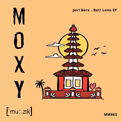 image cover: Javi Bora - Bali Love EP on Moxy Muzik
