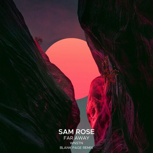 image cover: Sam Rose - Far Away (Blank Page Remix) on Sekora
