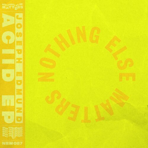 image cover: Joseph Edmund - Aciid EP on Nothing Else Matters