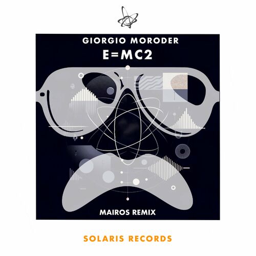 image cover: Giorgio Moroder - E=Mc2 (Mairos Remix) on Solaris Records