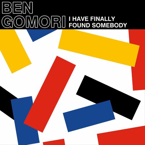 image cover: Ben Gomori - I Have Finally Found Somebody on True Romance Records