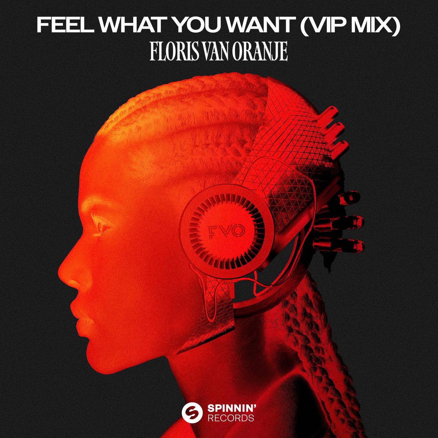 image cover: Floris van Oranje - Feel What You Want (VIP Mix) on SPINNIN' RECORDS