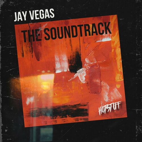 image cover: Jay Vegas - The Soundtrack on Hot Stuff