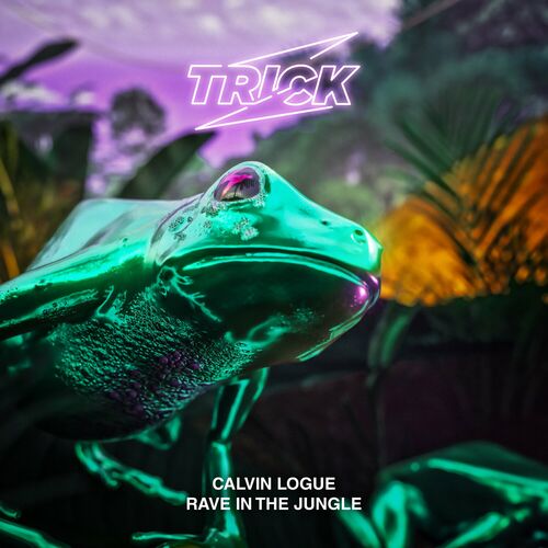 image cover: Calvin Logue - Rave In The Jungle on Trick