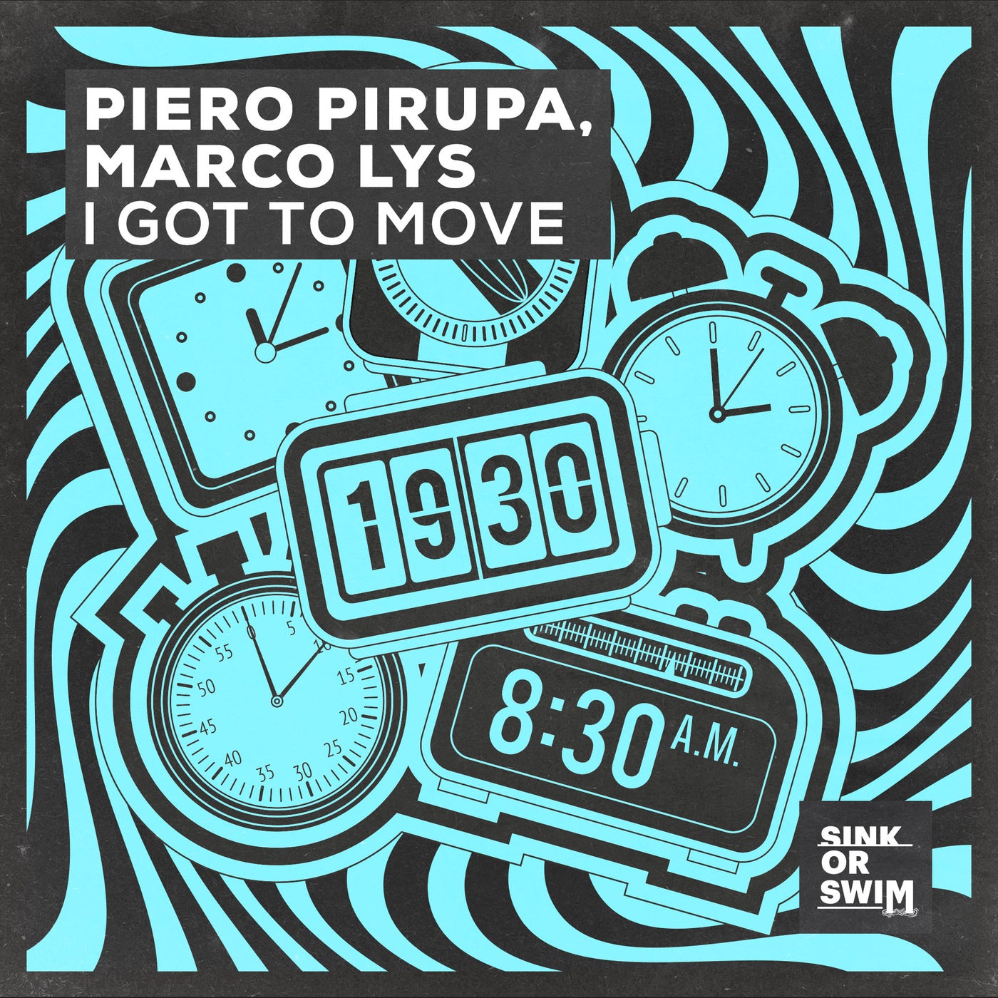 image cover: Marco Lys, Piero Pirupa - I Got To Move (Extended Mix) on Sink or Swim
