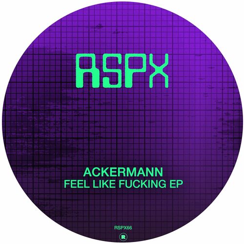 image cover: Ackermann - Feel Like Fucking EP on RSPX