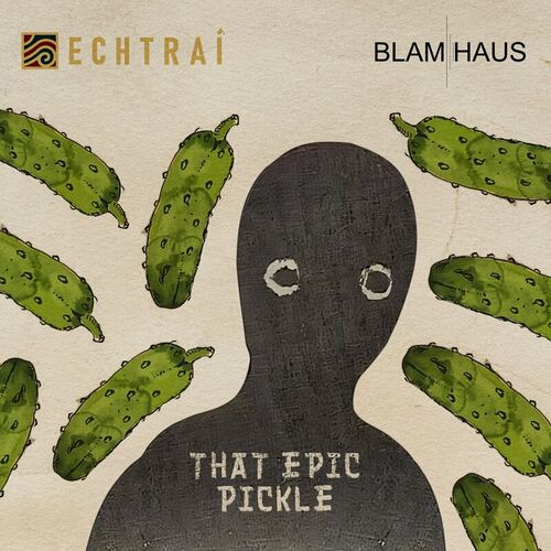 image cover: Blamhaus - That Epic Pickle on Echtrai