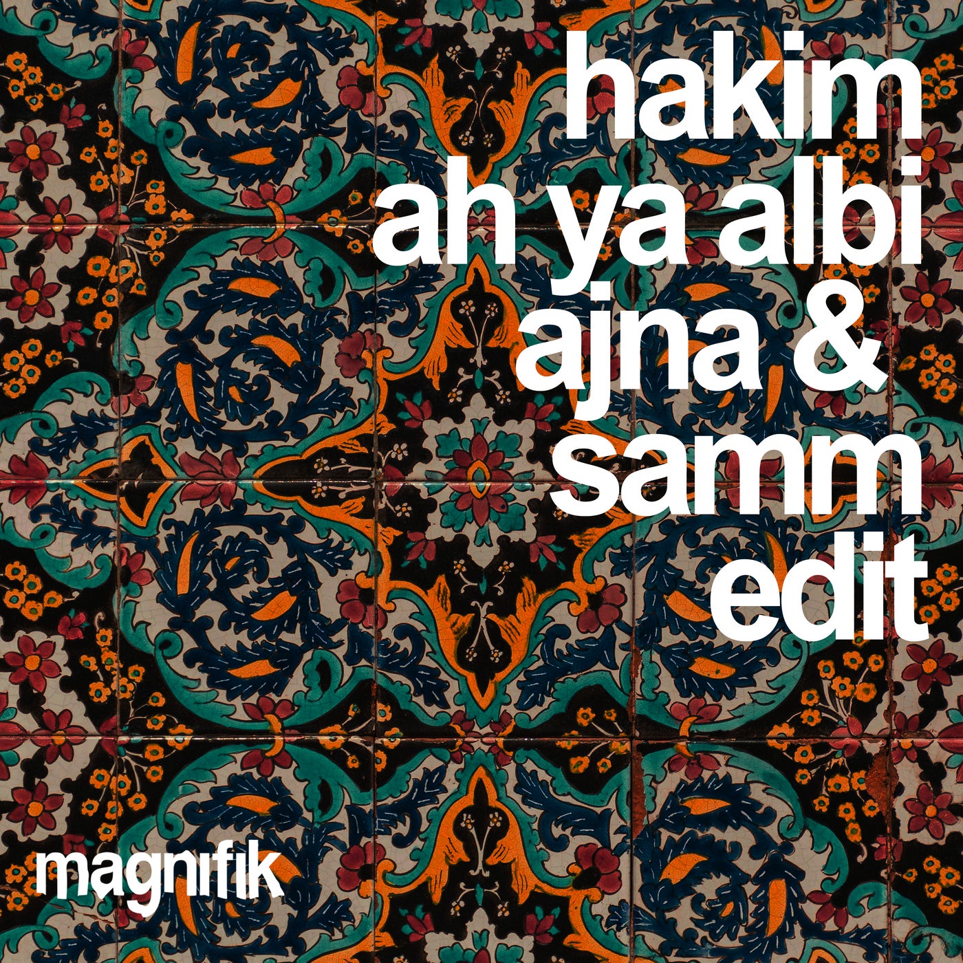 image cover: Hakim - Ah Ya Albi (Ajna & Samm Edit) on Magnifik Music