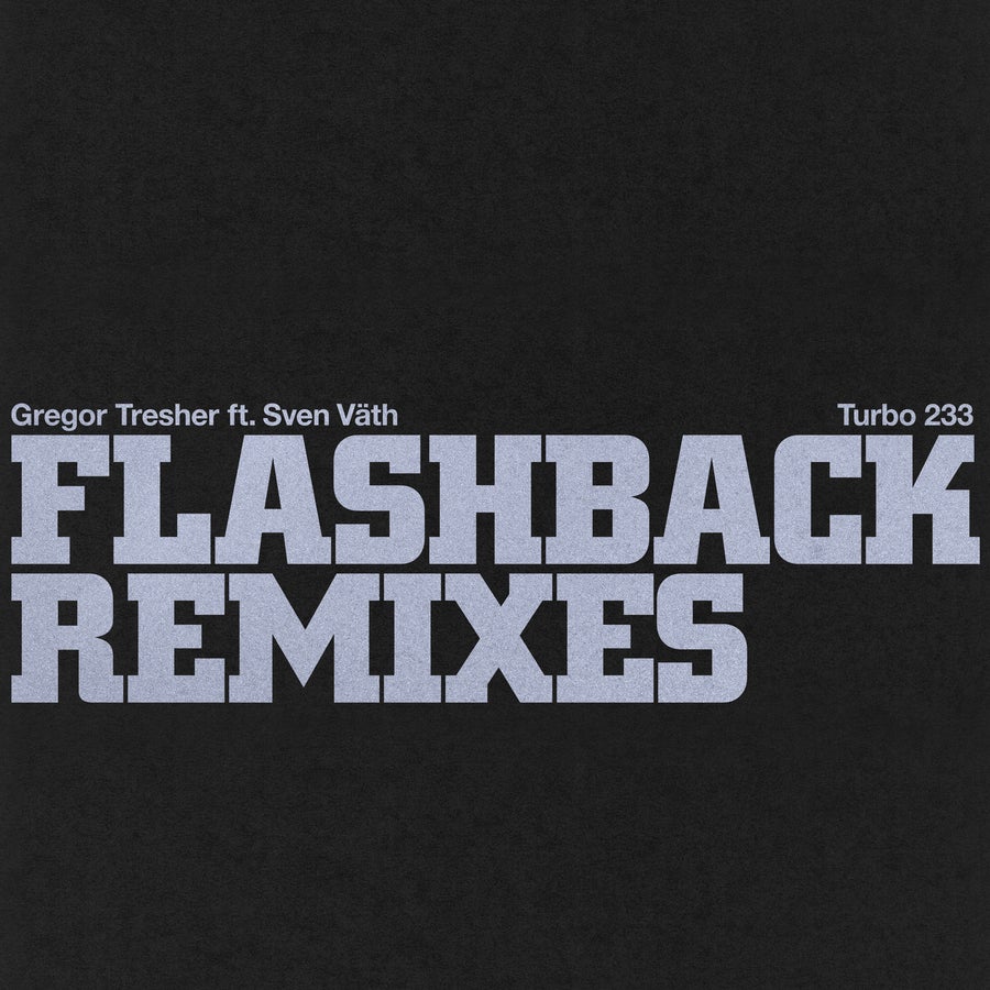 image cover: Gregor Tresher & Sven Väth - Flashback (Remixes) on Turbo Recordings