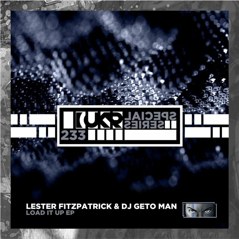 image cover: Lester Fitzpatrick, DJ Geto Man - Load It Up EP on UKR Special Series