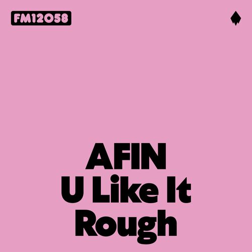 image cover: Afin - U Like It Rough on Frank Music