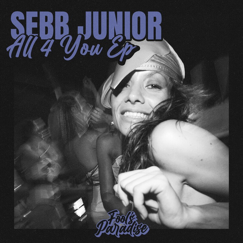 image cover: Sebb Junior - All 4 You EP on Fool's Paradise
