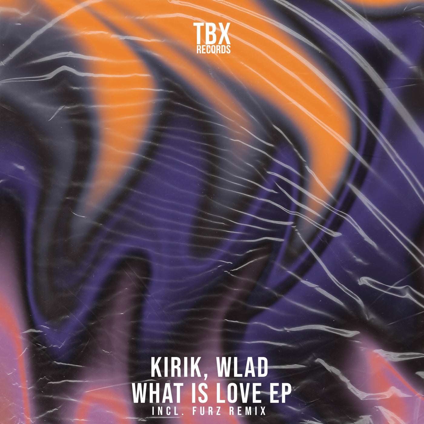 image cover: WLAD, KIRIK - What Is Love EP on TBX Records