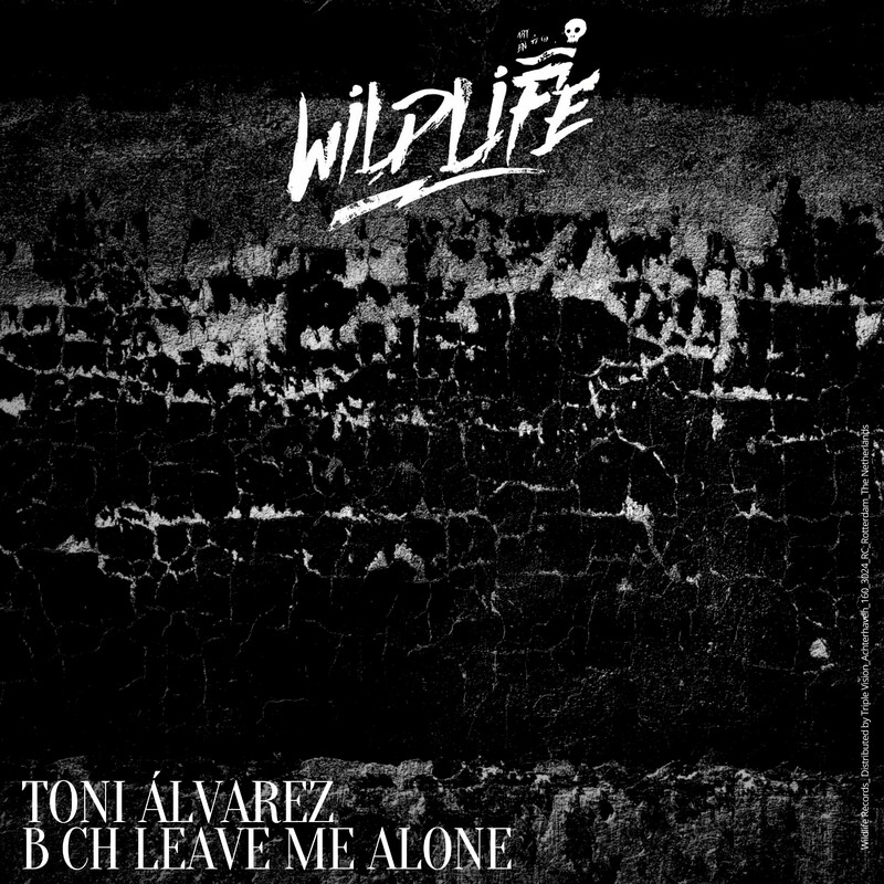 image cover: Toni alvarez - B Ch Leave Me Alone on Wildlife