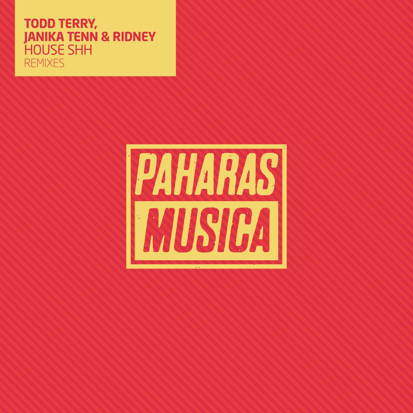 image cover: Todd Terry, Ridney, Janika Tenn - House Shh (Remixes) on Paharas Musica