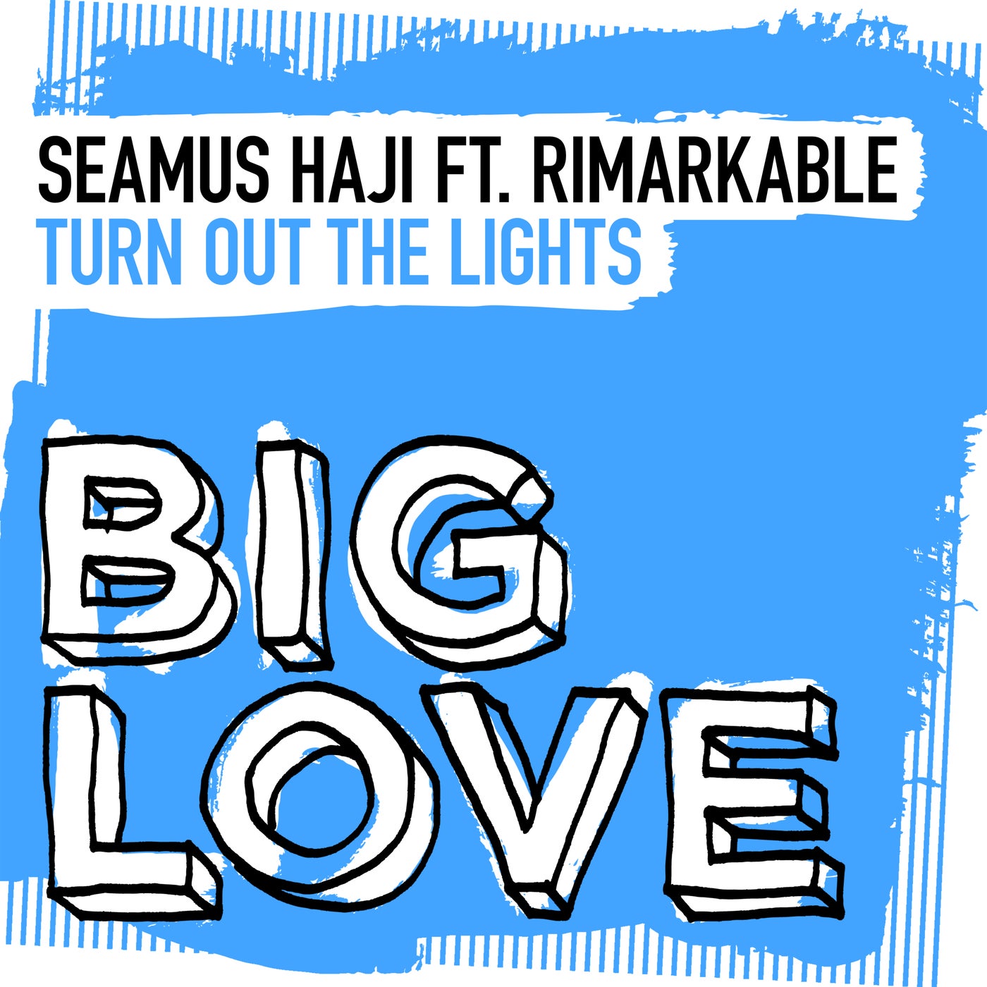 image cover: Seamus Haji, Rimarkable - Turn Out The Lights (Extended Mix) on Big Love Music