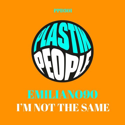 image cover: Emiliano90 - I'm Not The Same on Plastik People Digital