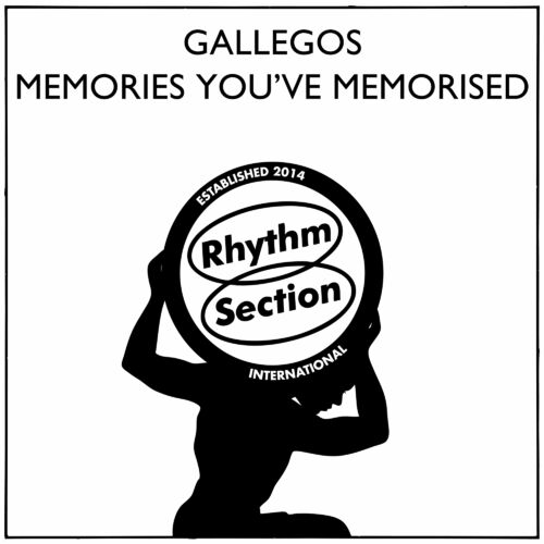 image cover: Gallegos - Memories You've Memorised on Rhythm Section International