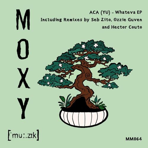 image cover: ACA (YU) - Whateva EP on Moxy Muzik