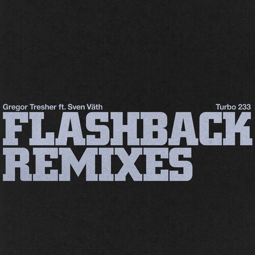 image cover: Gregor Tresher - Flashback (Remixes) on Turbo Recordings