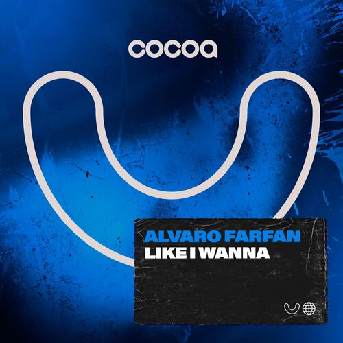 image cover: Alvaro Farfán - Like I Wanna on Cocoa