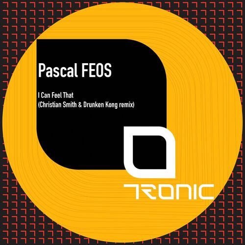 image cover: Pascal Feos - I Can Feel That (Remixed) on Tronic