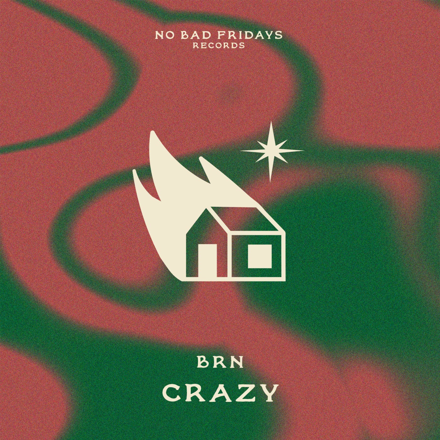 image cover: BRN - Crazy on No Bad Fridays Records