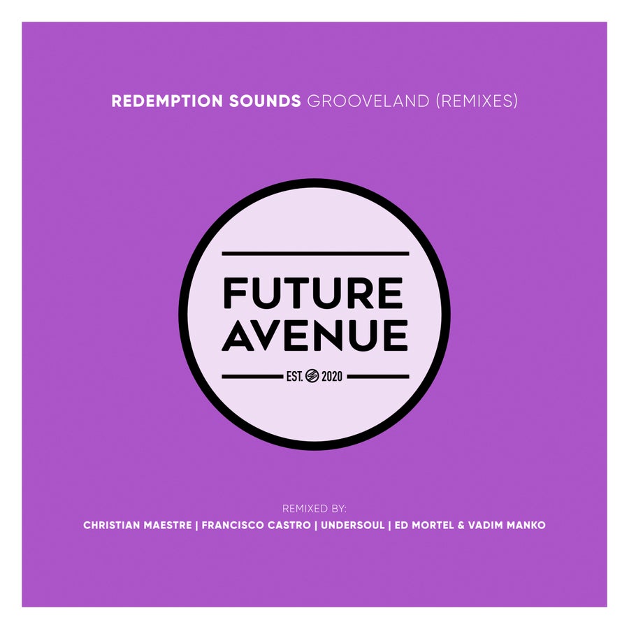 image cover: Redemption Sound - Grooveland (Remixes) on Future Avenue